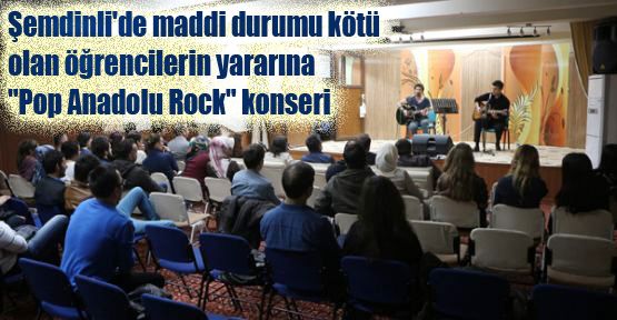 Şemdinli'de öğrencilerin yararına “Pop Anadolu Rock“ konseri