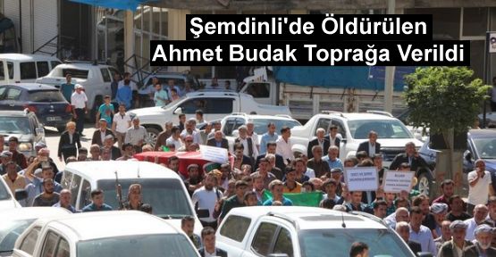 Şemdinli'de Öldürülen Ahmet Budak Toprağa Verildi