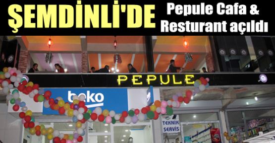 Şemdinli'de Pepule Cafa & Resturant açıldı