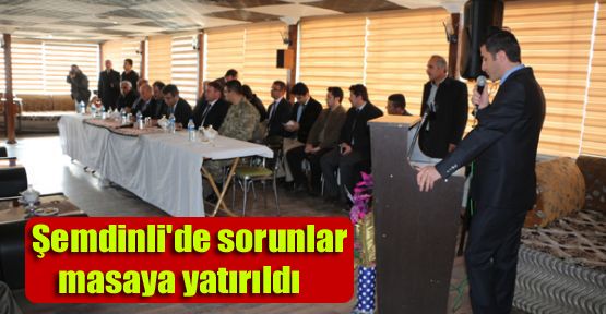 Şemdinli'de sorunlar masaya yatırıldı