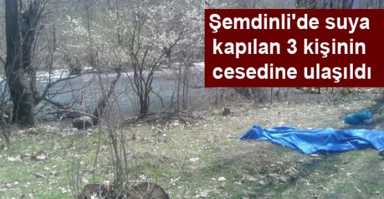 Şemdinli'de suya kapılan 3 kişinin cesedine ulaşıldı
