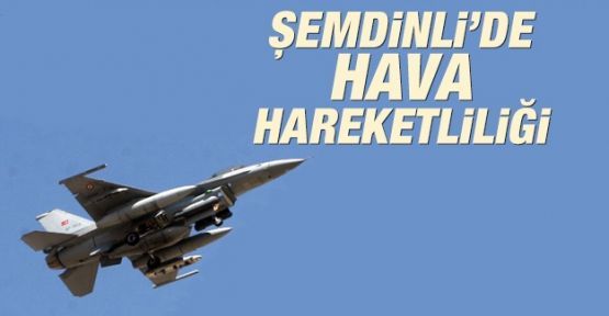 Şemdinli'de uçak hareketliliği
