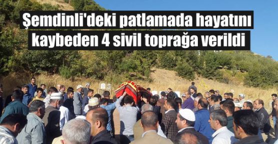 Şemdinli'deki patlamada hayatını kaybeden 4 sivil toprağa verildi