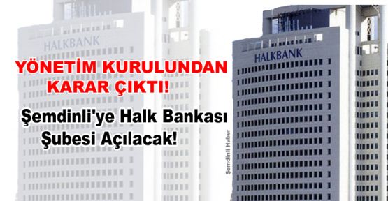 Şemdinli'ye Halk Bankası Şubesi Açılacak!
