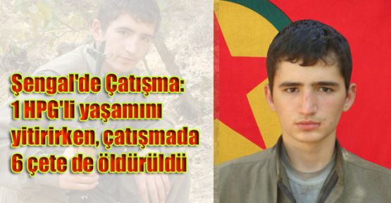 Şengal'de 6 çete öldürüldü