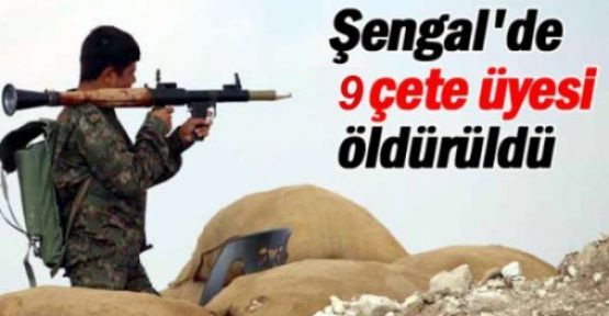 Şengal'de 9 çete öldürüldü