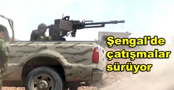 Şengal'de çatışmalar sürüyor