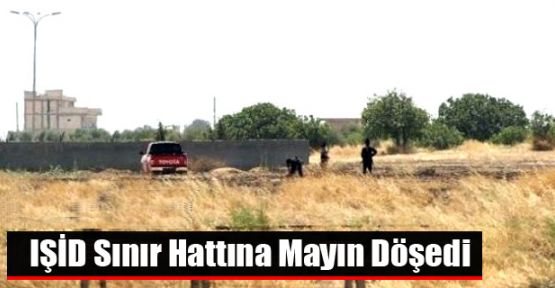 IŞİD Sınır Hattına Mayın Döşedi