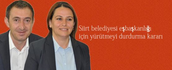 Siirt belediyesi eşbaşkanlığı için yürütmeyi durdurma kararı