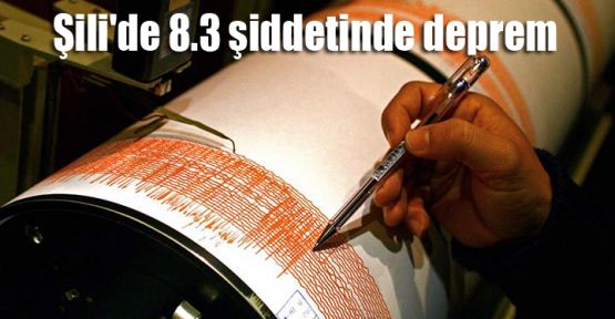 Şili'de 8.3 şiddetinde deprem