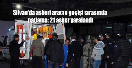 Silvan'da askeri aracın geçişi sırasında patlama: 21 asker yaralandı