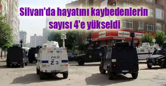 Silvan'da hayatını kaybeden sayısı 4’e yükseldi