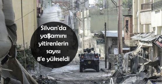 Silvan'da yaşamını yitirenlerin sayısı 8'e yükseldi