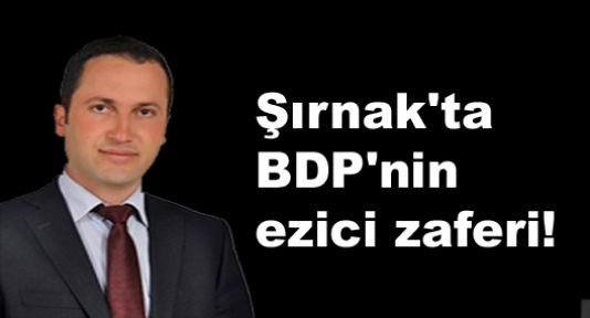 Şırnak'ta BDP'nin ezici zaferi!