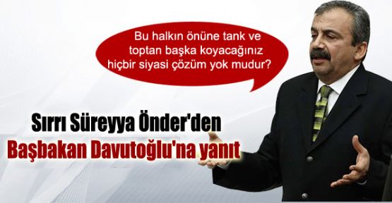 Sırrı Süreyya Önder'den Başbakan Davutoğlu'na yanıt