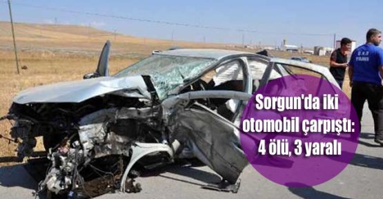 Sorgun'da iki otomobil çarpıştı: 4 ölü, 3 yaralı