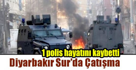 Sur'da çatışma: 1 polis hayatını kaybetti