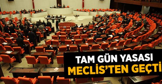 Tam Gün Tasarısı TBMM Genel Kurulu'nda Kabul Edildi