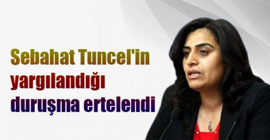 Tuncel'in yargılandığı duruşma ertelendi