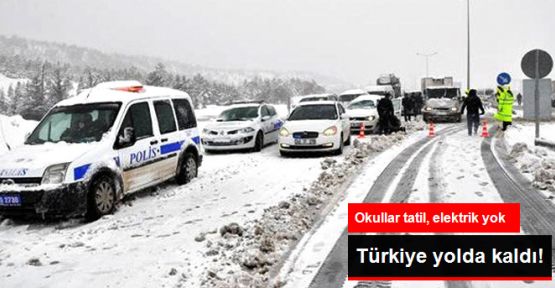 Türkiye Kara Teslim Oldu, Yollar Kapandı, Elektrikler Kesildi