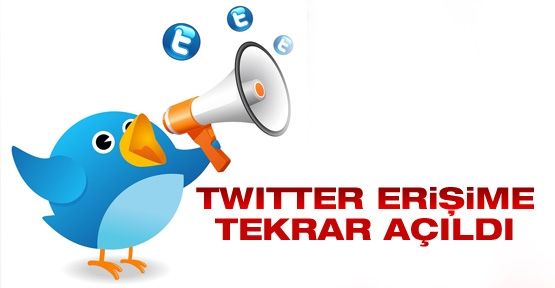 Twitter açıldı!