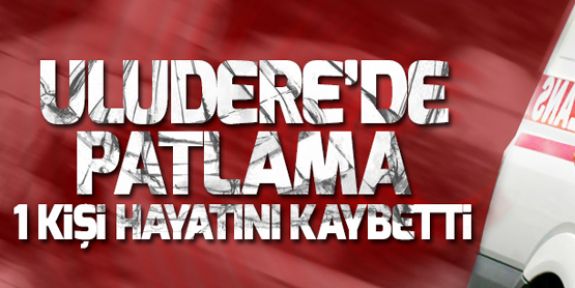 Uludere'de patlama: 1 kişi hayatını kaybetti