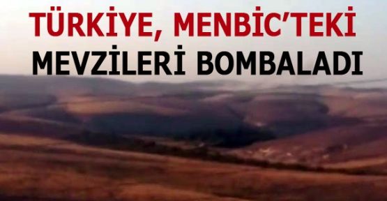 Türkiye, Menbic'teki mevzileri bombaladı