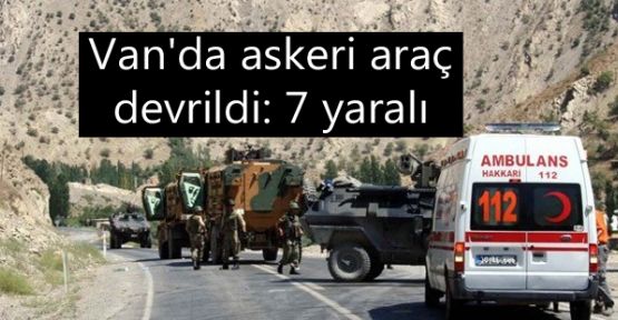 Van'da askeri araç devrildi: 7 yaralı