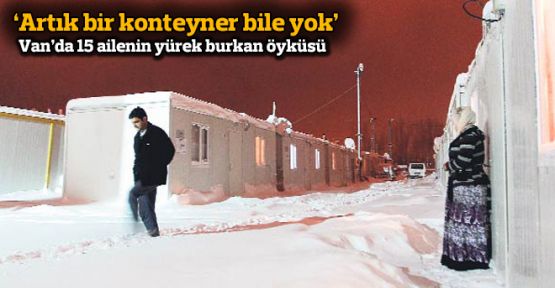 Van'da konteynerler kış ortasında kaldırıldı