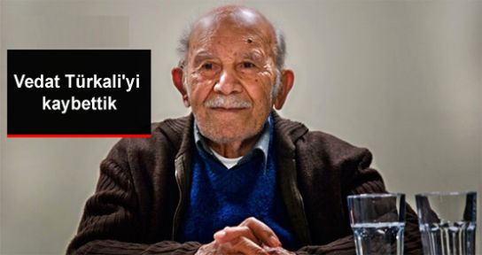 Vedat Türkali'yi kaybettik