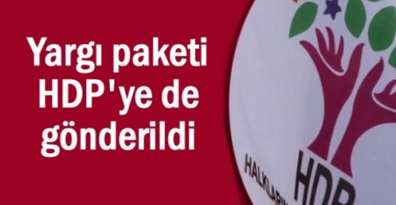 Yargı paketi HDP'ye de gönderildi