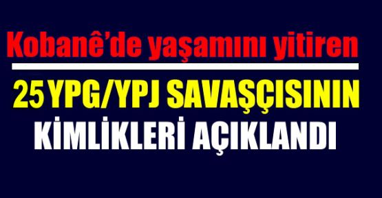 Yaşamını yitiren 25 YPG/YPJ savaşçısının kimlikleri açıklandı