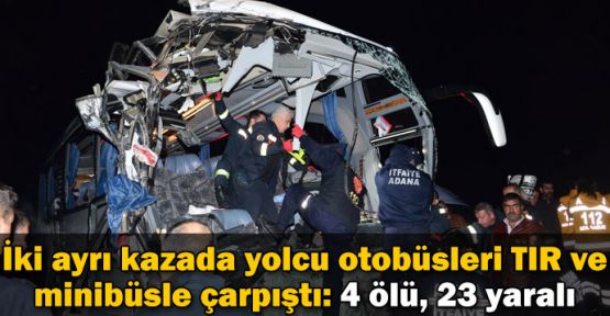 Yolcu otobüsleri TIR ve minibüsle çarpıştı: 4 ölü 23 yaralı