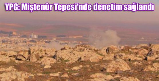 YPG: Miştenur Tepesi'nde denetim sağlandı
