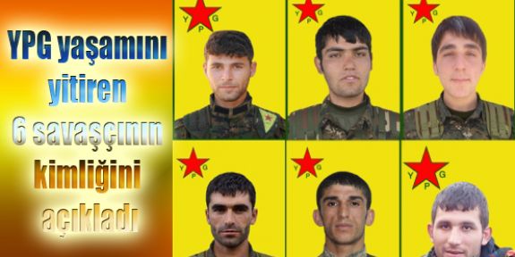 YPG yaşamını yitiren 6 savaşçının kimliğini açıkladı