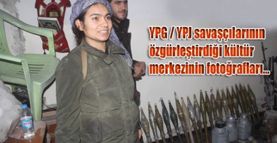 YPG / YPJ savaşçılarının özgürleştirdiği kültür merkezinin fotoğrafları…