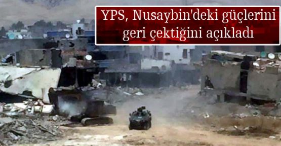 YPS, Nusaybin'deki güçlerini geri çektiğini açıkladı