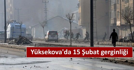 Yüksekova'da 15 Şubat Gerginliği