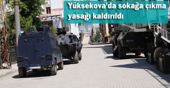 Yüksekova'da sokağa çıkma yasağı kaldırıldı