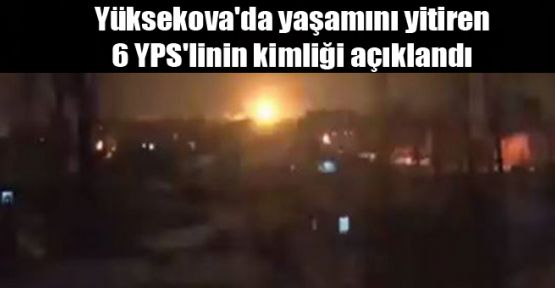 Yüksekova'da yaşamını yitiren 6 YPS'linin kimliği açıklandı