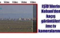 IŞİD'lilerin Kobani'den kaçış görüntüleri imc tv kameralarında