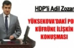 HDP'li Adil ZOZANİ'nin Yüksekova'daki Polis Küfrüne İlişkin Konuşması