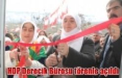 HDP Derecik Bürosu törenle açıldı
