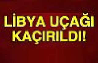 118 kişiyi taşıyan Libya uçağı kaçırıldı