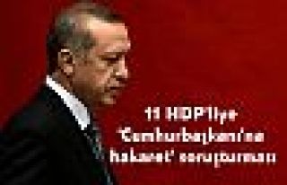 11 HDP'liye 'Cumhurbaşkanı'na hakaret' soruşturması