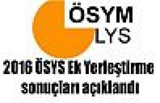 2016 ÖSYS Ek Yerleştirme sonuçları açıklandı