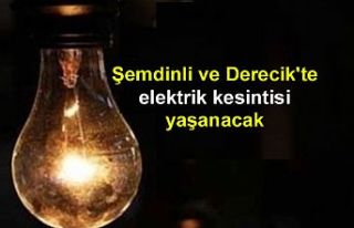 Şemdinli ve Derecik'te elektrik kesintisi yaşanacak