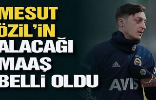 Mesut Özil'in Fenerbahçe'den alacağı...
