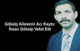 Gökalp Ailesinin Acı Kaybı: İhsan Gökalp Vefat...