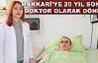 20 yıl sonra Hakkari'ye doktor olarak döndü